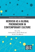 Cover-Bild zum Titel 'Heroism as a Global Phenomenon in Contemporary Culture' von ''