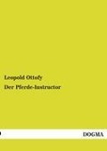 Cover-Bild zum Titel 'Der Pferde-Instructor' von 'Leopold Ottofy'