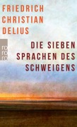 Cover-Bild zum Titel 'Die sieben Sprachen des Schweigens' von 'Friedrich Christian Delius'