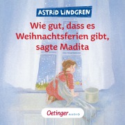 Cover-Bild zum Titel 'Wie gut, dass es Weihnachtsferien gibt, sagte Madita' von 'Astrid Lindgren'