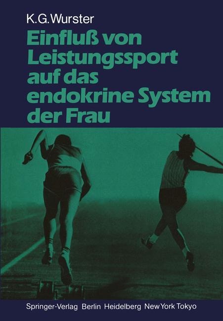 Einfluß von Leistungssport auf das endokrine System der Frau - Kurt G. Wurster