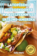 LATOPÍSIMO HUISGEKOOKTE MAALTIJVANN UIT LATIJNS-AMERIKA - Sofia Mørk