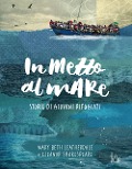 Cover-Bild zum Titel 'In mezzo al mare. Storie di giovani rifugiati' von 'Mary Beth Leatherdale'