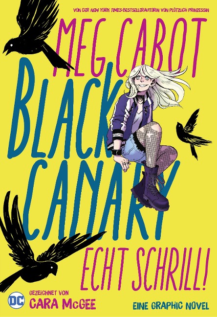 Black Canary: Echt schrill! - Meg Cabot