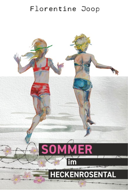 Sommer im Heckenrosental - Florentine Joop