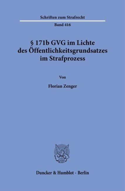 § 171b GVG im Lichte des Öffentlichkeitsgrundsatzes im Strafprozess. - Florian Zenger