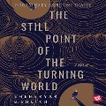 The Still Point of the Turning World - Sheheryar Sheikh