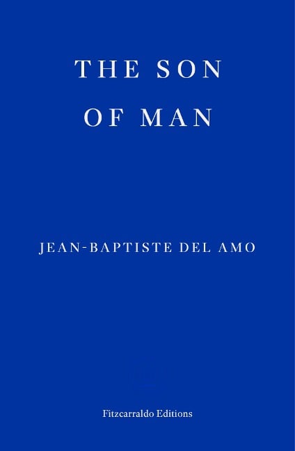 The Son of Man - Jean-Baptiste Del Amo