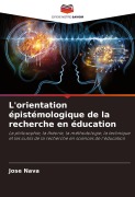 Cover-Bild zum Titel 'L'orientation épistémologique de la recherche en éducation' von 'Jose Nava'