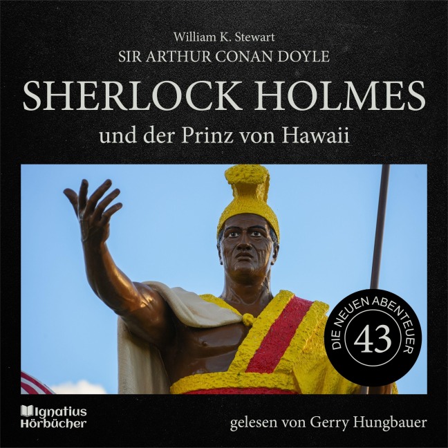 Sherlock Holmes und der Prinz von Hawaii (Die neuen Abenteuer, Folge 43) - Arthur Conan Doyle, William K. Stewart