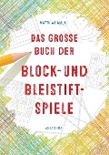 Cover-Bild zum Titel 'Das große Buch der Block- und Bleistiftspiele' von 'Matthias Mala'