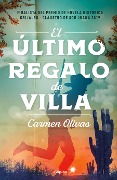 Cover-Bild zum Titel 'El Último Regalo de Villa / Villa's Last Gift' von 'Carmen Olivas'