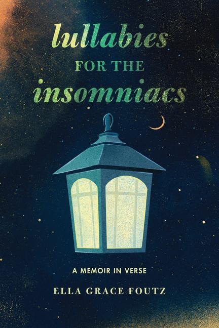 Lullabies for the Insomniacs - Ella Grace Foutz