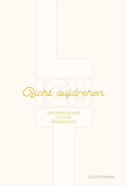 LICHT aufdrehen - Günter Peham