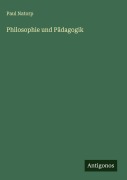 Cover-Bild zum Titel 'Philosophie und Pädagogik' von 'Paul Natorp'