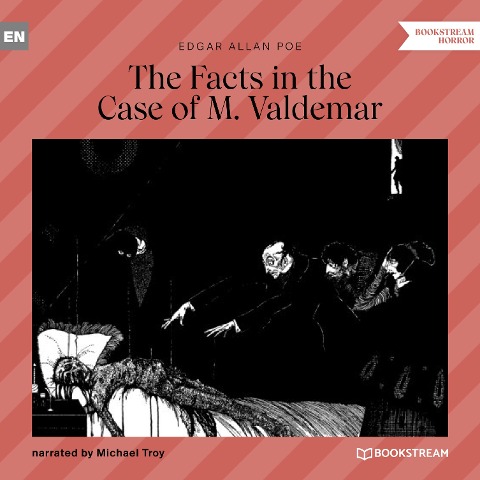 The Facts in the Case of M. Valdemar - Edgar Allan Poe