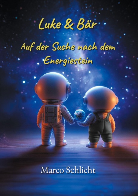 Luke & Bär Auf der Suche nach dem Energiestein - Marco Schlicht