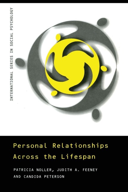 Personal Relationships Across the Lifespan - Patricia Noller, Judith Feeney, Candida Peterson