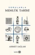 Sorularla Memlük Tarihi - Ahmet Saglam