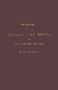 Cover-Bild zum Titel 'Grundlagen für den Nachweis von Giftstoffen bei gerichtlich-chemischen Untersuchungen. Für Chemiker, Pharmazeuten und Mediziner' von 'Carl Kippenberger'