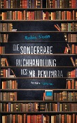 Cover-Bild zum Titel 'Die sonderbare Buchhandlung des Mr. Penumbra' von 'Robin Sloan'