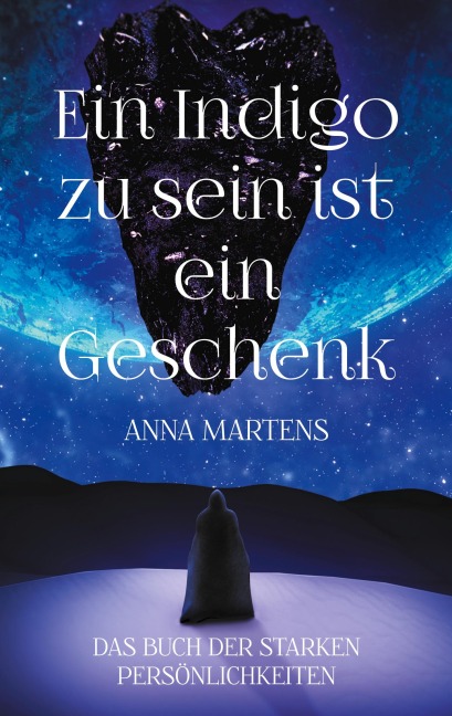 Ein Indigo zu sein ist ein Geschenk - Anna Martens