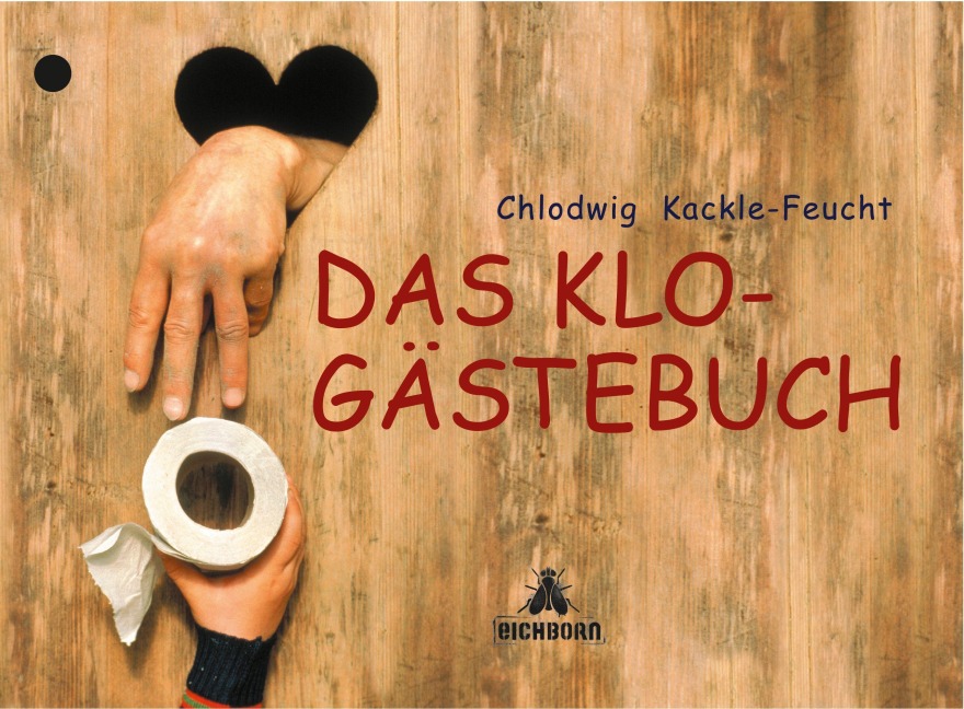 Das Klo-Gästebuch - Chlodwig Kackle-Feucht