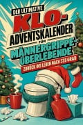 Cover-Bild zum Titel 'Der ultimative Klo-Adventskalender für Männergrippe-Überlebende' von 'Louis Schmitz'
