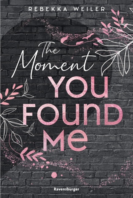 The Moment You Found Me - Lost-Moments-Reihe, Band 2 - Rebekka Weiler