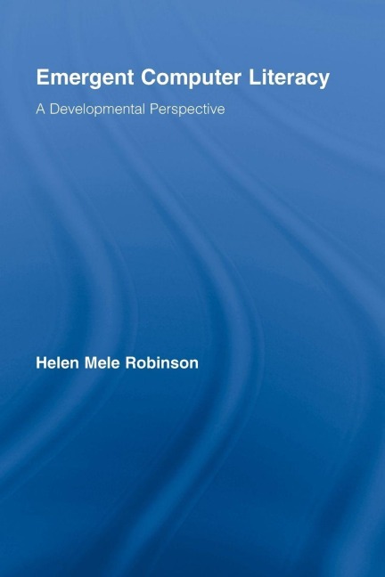 Emergent Computer Literacy - Helen Mele Robinson