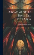 Cover-Bild zum Titel 'Arcaismi Nelle Rime Del Petrarca' von 'Fabrizio Giannuzzi Savelli'