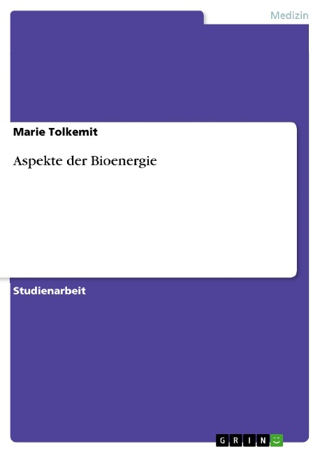 Aspekte der Bioenergie - Marie Tolkemit