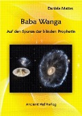 Baba Wanga - Auf den Spuren der blinden Prophetin - Daniela Mattes
