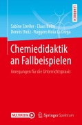 Cover-Bild zum Titel 'Chemiedidaktik an Fallbeispielen' von 'Sabine Streller, Dennis Dietz, Claus Bolte, Ruggero Noto La Diega'