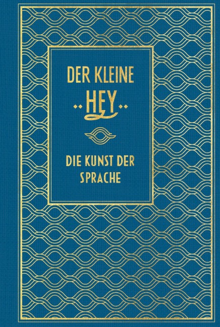 Der kleine Hey: Die Kunst der Sprache - 