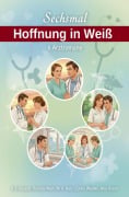 Cover-Bild zum Titel 'Sechsmal Hoffnung in Weiß: 6 Arztromane' von 'K. F. Durand, Thomas West, Conny Walden, W. A. Hary'
