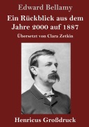 Ein Rückblick aus dem Jahre 2000 auf 1887 (Großdruck) - Edward Bellamy