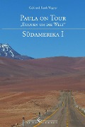 Cover-Bild zum Titel 'Paula on Tour - „Etappen um die Welt"' von 'Frank Wagner, Gabi Wagner'
