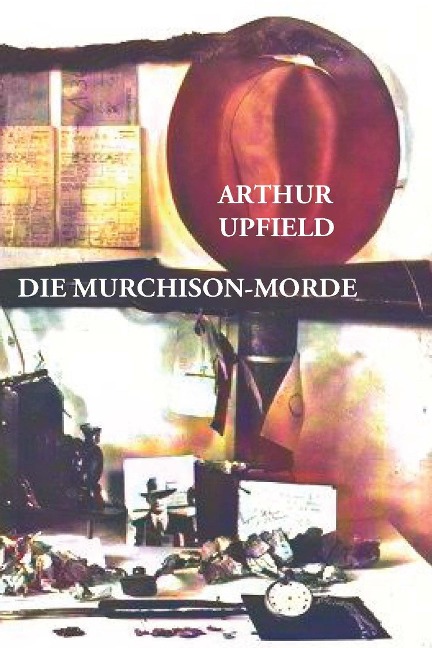 Die Murchison-Morde - Arthur W. Upfield