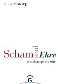 Cover-Bild zum Titel 'Scham und Ehre' von 'Klaas Huizing'