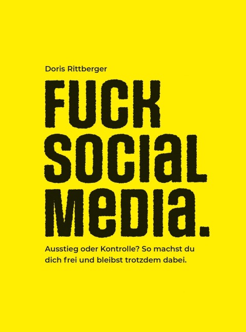 FUCK SOCIAL MEDIA - Doris Rittberger
