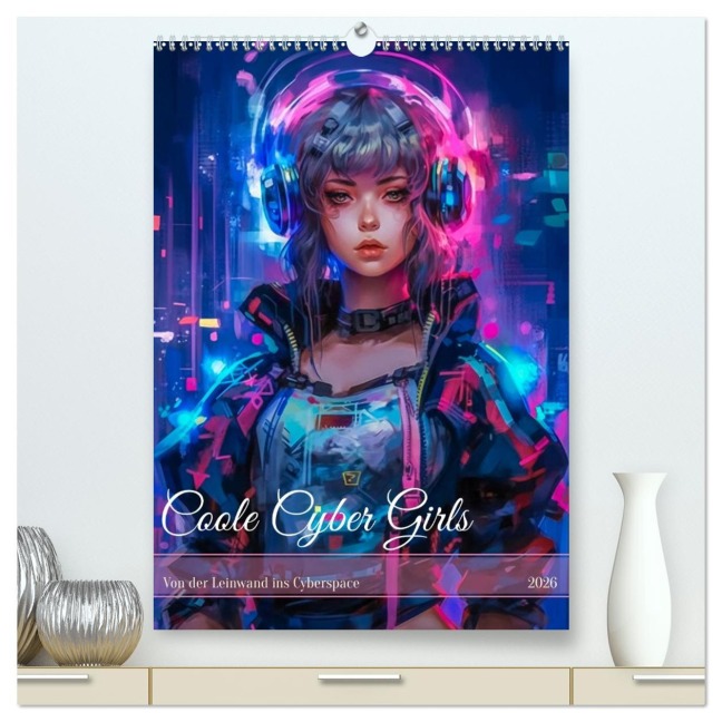 Coole Cyber Girls (hochwertiger Premium Wandkalender 2026 DIN A2 hoch), Kunstdruck in Hochglanz - Steffen Gierok-Latniak