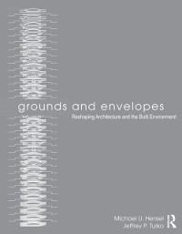 Grounds and Envelopes - Michael U. Hensel, Jeffrey P. Turko