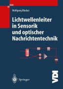 Cover-Bild zum Titel 'Lichtwellenleiter in Sensorik und optischer Nachrichtentechnik' von 'Wolfgang Bludau'