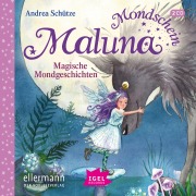 Cover-Bild zum Titel 'Maluna Mondschein. Magische Mondgeschichten' von 'Andrea Schütze'
