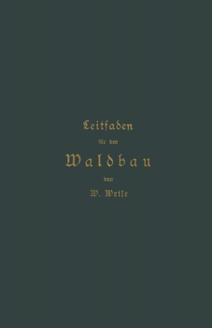 Leitfaden für den Waldbau - Werner Weise