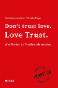 Cover-Bild zum Titel 'Don't trust love. Love Trust' von 'Dominique von Matt, Ornella Ragaz'