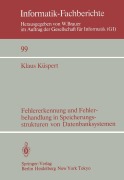Cover-Bild zum Titel 'Fehlererkennung und Fehlerbehandlung in Speicherungsstrukturen von Datenbanksystemen' von 'Klaus Küspert'