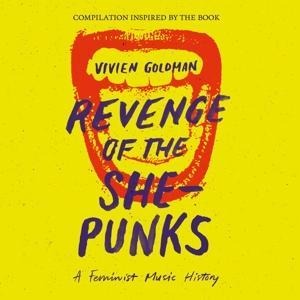 Vivien Goldman presents Revenge Of The She-Punks - Various