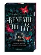 Beneath the Ivy - The Witches of Silvercrest Coven - Romantische Hexen-Cozy-Fantasy mit magischem Farbschnitt nur in der 1. Auflage - Christian Handel